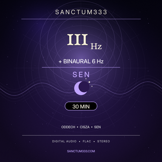 Sanctum333 | 111 Hz + Binaural 6 Hz | Sen | 30 min