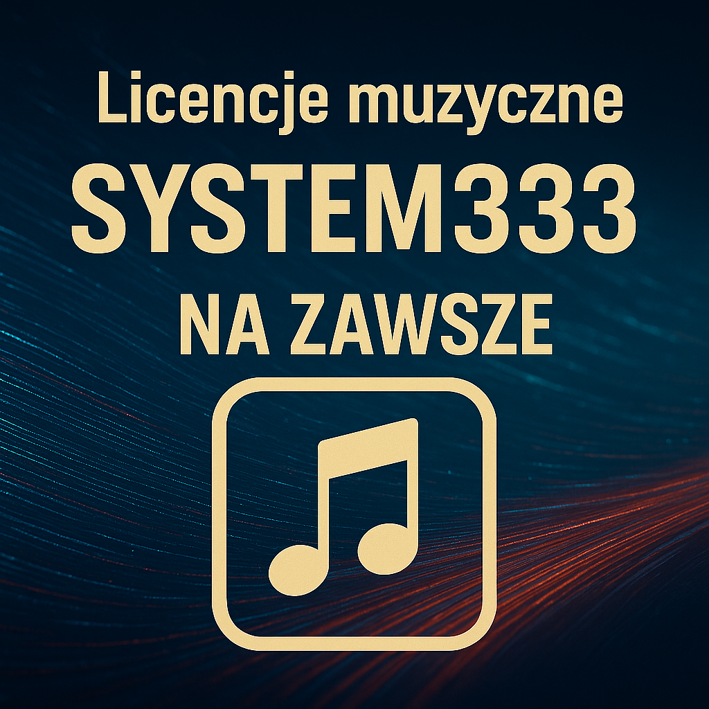SYSTEM333 – Licencja muzyczna | Dożywotnia